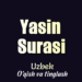 Yasin Surasi Uzbek (MP3 va MP4) MOD