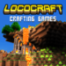 Lococraft: Amazing Crafting Games MOD